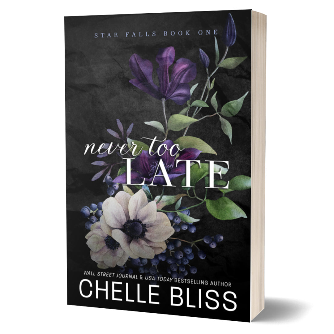 Book cover of 'Never Too Late' by Chelle Bliss with floral design on a dark background