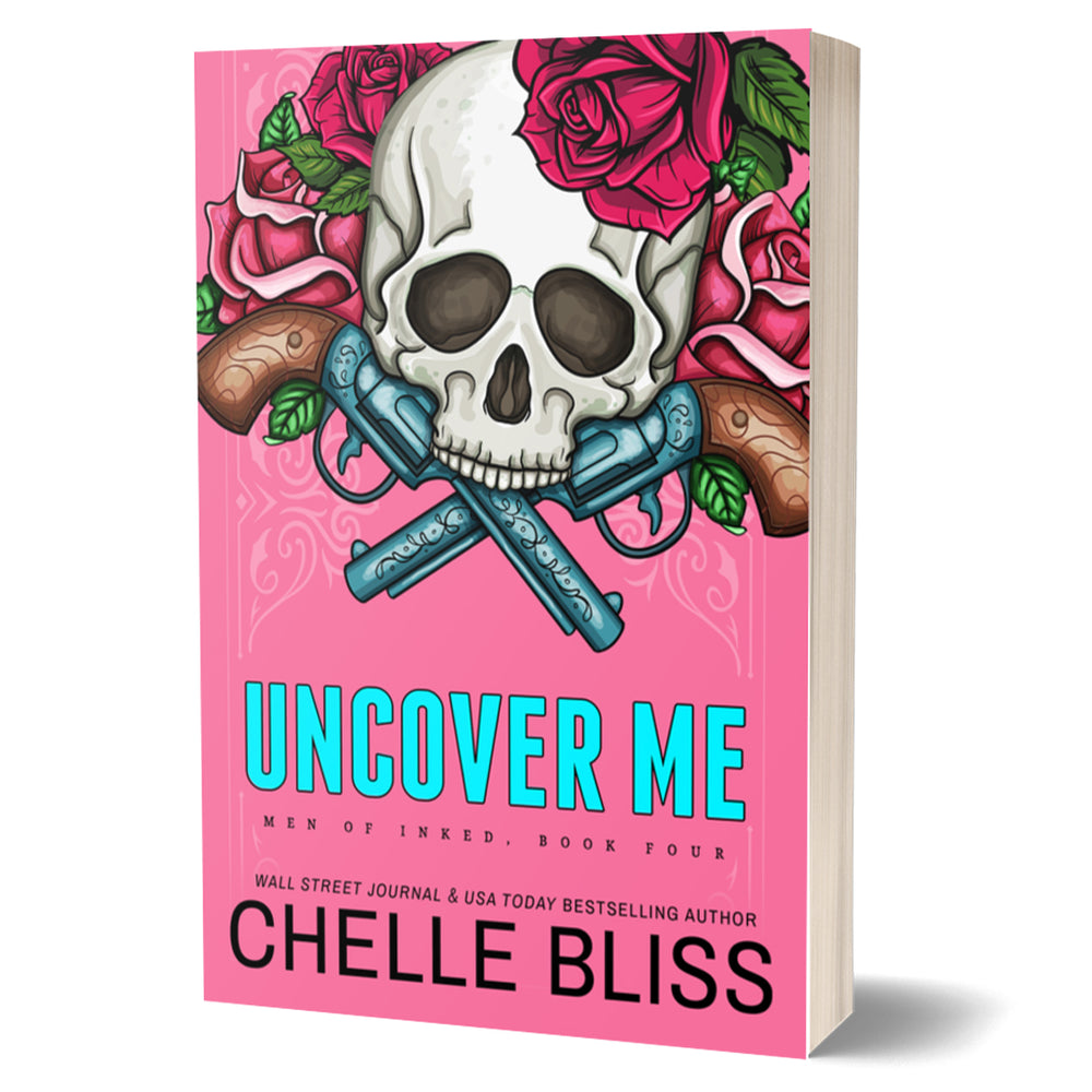 Book cover of 'Uncover Me' by Chelle Bliss with a skull, roses, and revolvers on a pink background.