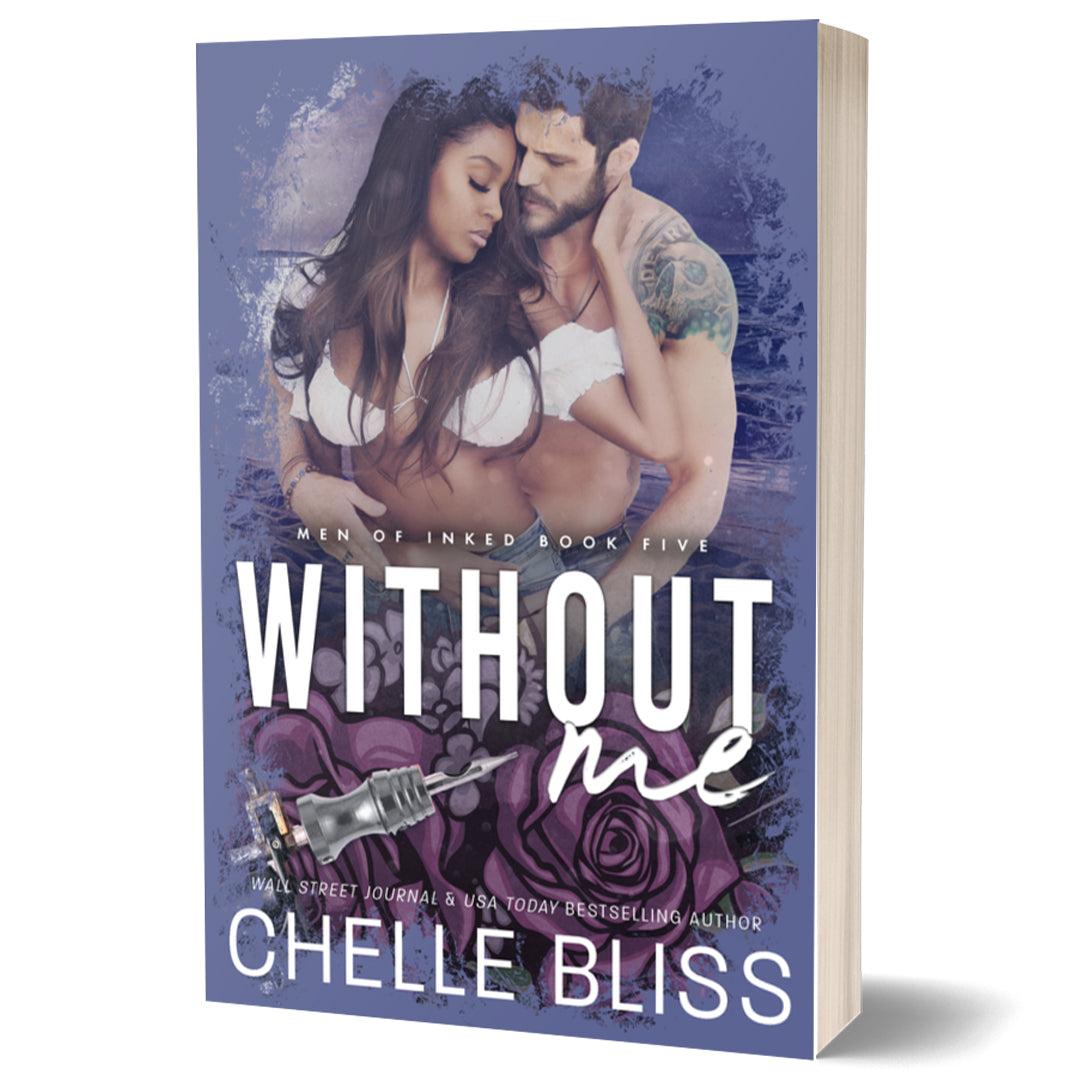 A 3D book mockup of the romance novel 'Without Me' by Chelle Bliss. The cover features a purple-toned image of a couple, a tattoo, and a syringe, with the title in large white text and the author's name at the bottom.